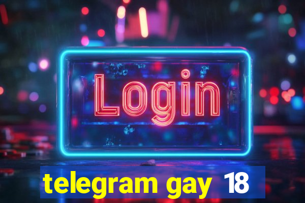 telegram gay 18